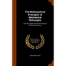 The Mathematical Principles of Mechanical Philosophy: And Their Application to the Theory of Universal Gravitation