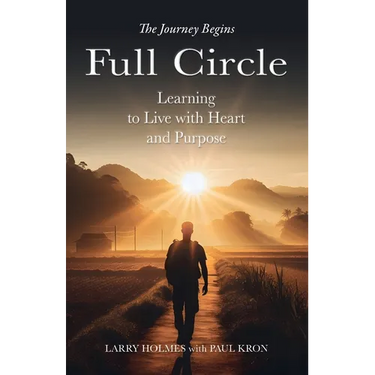 Full Circle: Learning to Live with Heart and Purpose