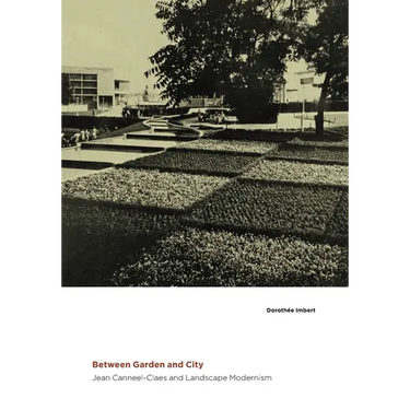 Between Garden and City: Jean Canneel-Claes and Landscape Modernism