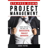 Stripped Down Project Management: Theory, Practice, and Tools for Successful Project Managers