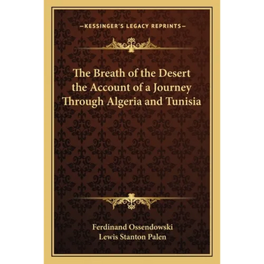 The Breath of the Desert the Account of a Journey Through Algeria and Tunisia