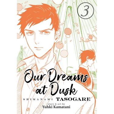 Our Dreams at Dusk: Shimanami Tasogare Vol. 3