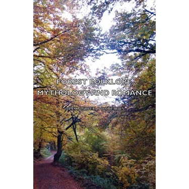 Forest Folklore, Mythology and Romance