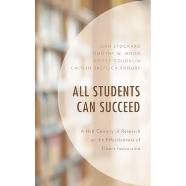All Students Can Succeed: A Half Century of Research on the Effectiveness of Direct Instruction