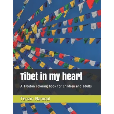 Tibet in my heart: A Tibetan coloring book for Children and adults