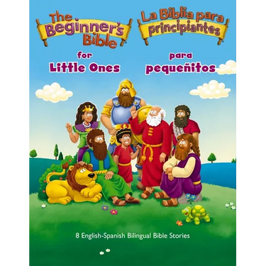 The Beginner's Bible for Little Ones (Bilingual) / La Biblia Para Principiantes Para Pequeñitos (Bilingüe): 8 English-Spanish Bilingual Bible Stories