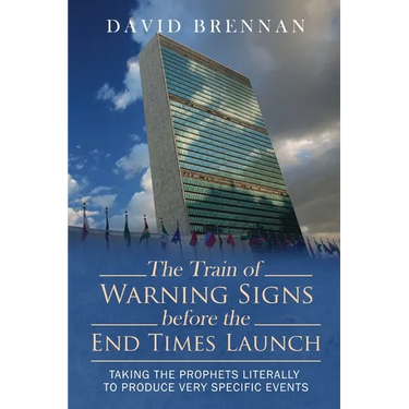 The Train of Warning Signs Before the End Times Launch: Taking the Prophets Literally to Produce Very Specific Events