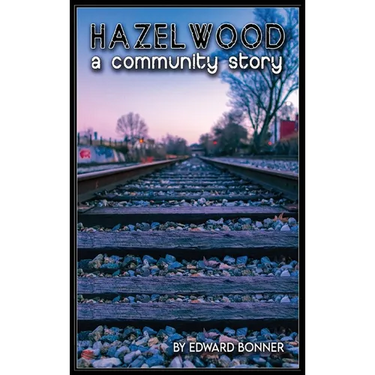 Hazelwood A Community Story