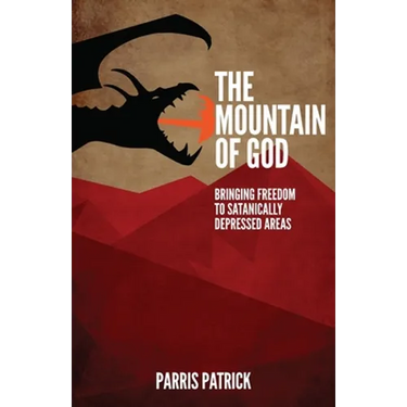 The Mountain of God: Bringing Freedom to Satanically Depressed Areas