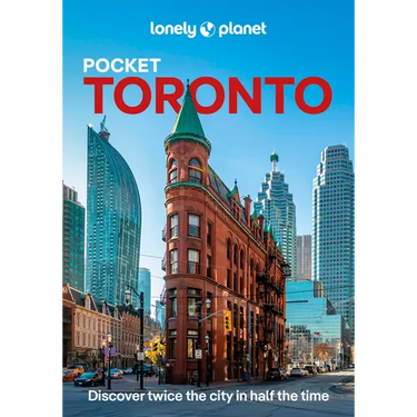 Lonely Planet Pocket Toronto: Discover Twice the City in Half the Time Top Sights Maps & Walking Tours Covers Toronto Islands, Evergreen Brick Works,