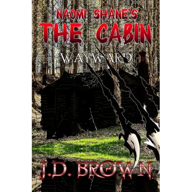 Naomi Shane's The Cabin: Wayward