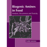 Biogenic Amines in Food: Analysis, Occurrence and Toxicity