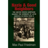 Nazis and Good Neighbors: The United States Campaign Against the Germans of Latin America in World War II