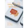 The Immersive Internet: Reflections on the Entangling of the Virtual with Society, Politics and the Economy