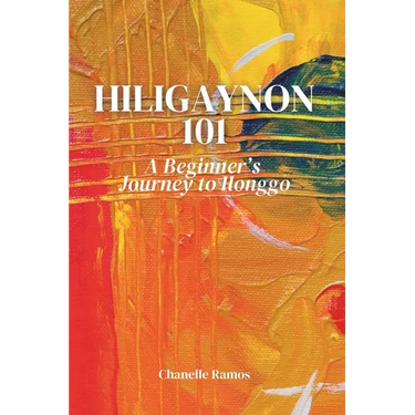 Hiligaynon 101: A Beginner's Journey to Ilonggo