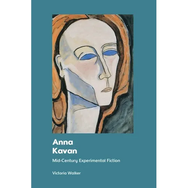 Anna Kavan: Mid-Century Experimental Fiction