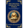 The Greatest Thing in the World: Discover the Life-Changing Force of Love, Faith & Spiritual Grace (Deluxe Hardbound Edition)