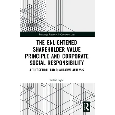 The Enlightened Shareholder Value Principle and Corporate Social Responsibility: A theoretical and qualitative analysis