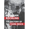 Hermann Rhling: The Factory of the Third Reich