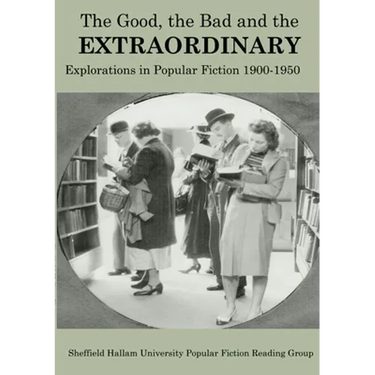 The Good, The Bad and the Extraordinary: Popular Fiction 1900-1950