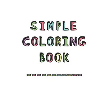 Simple Coloring Book: Dementia & Alzheimers Coloring Book Anti-Stress and memory loss colouring pad for the elderly