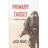 Primary Target: The Forging of Luke Stone-Book #1 (an Action Thriller)