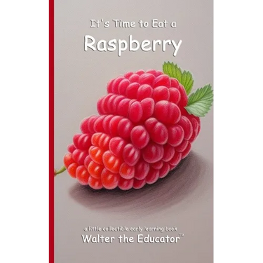 It's Time to Eat a Raspberry