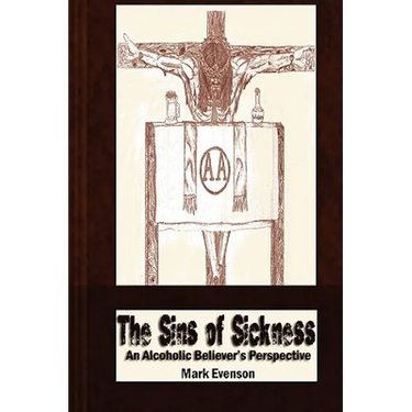 The Sins of Sickness: An Alcoholic Believer's Perspective