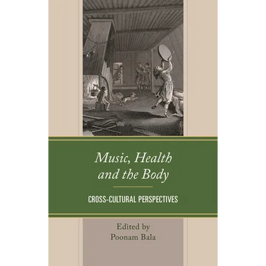 Music, Health and the Body: Cross-Cultural Perspectives