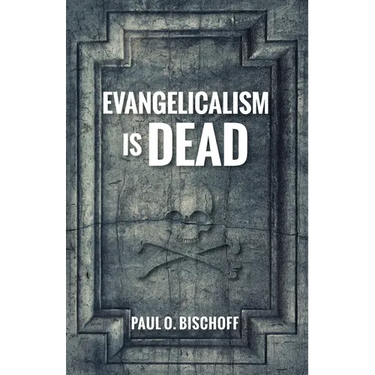 Evangelicalism Is Dead