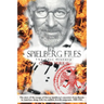 The Spielberg Files: The escape of Steven Spielbergs ancestors from Russia to America, 1905-1941.