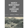 March Montserrat and Hurricane Poems