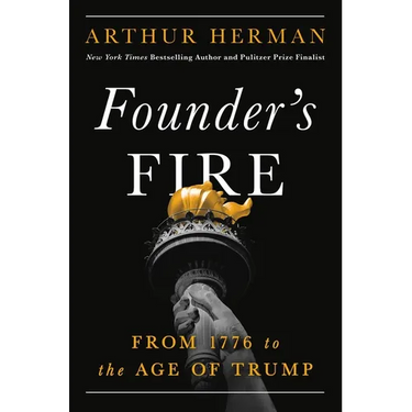 Founder's Fire: From 1776 to the Age of Trump
