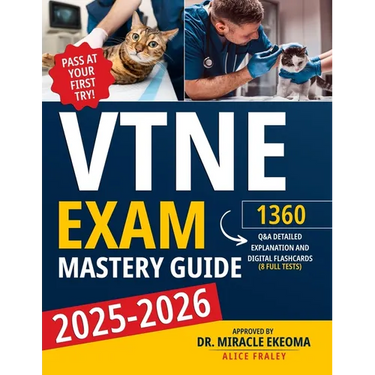 VTNE Exam Mastery Guide: Pass at Your First Try! 1360 Q&A with Detailed Explanasion and Digital Flaschards (8 Full Tests)