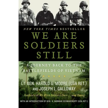 We Are Soldiers Still: A Journey Back to the Battlefields of Vietnam