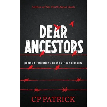 Dear Ancestors: poems & reflections on the african diaspora