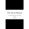 The Great Racket: The ongoing development of the criminal global system