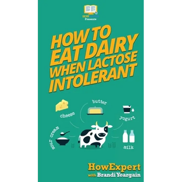 How to Eat Dairy When Lactose Intolerant