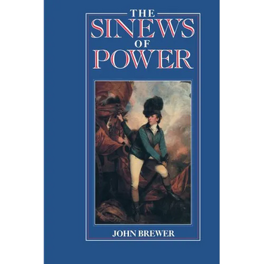 The Sinews of Power: War, Money and the English State, 1688-1783