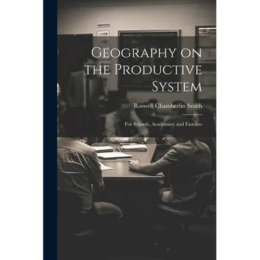 Geography on the Productive System: For Schools, Academies, and Families