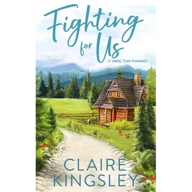 Fighting For Us: A Small Town Romance