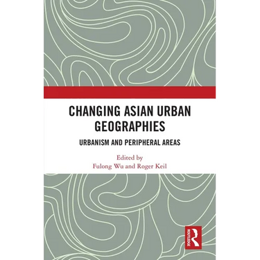 Changing Asian Urban Geographies: Urbanism and Peripheral Areas