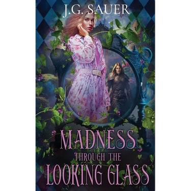 Madness Through the Looking Glass