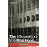 The Elementary Spelling Book: Being an Improvement on the American Spelling Book