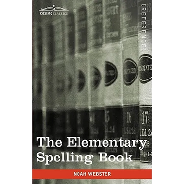 The Elementary Spelling Book: Being an Improvement on the American Spelling Book