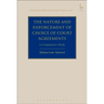 The Nature and Enforcement of Choice of Court Agreements: A Comparative Study