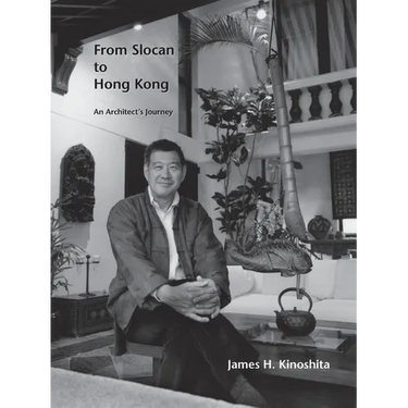 From Slocan to Hong Kong: An Architect's Journey