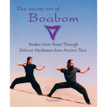 The Secret Art of Boabom: Awaken Inner Power Through Defense-Meditation from Ancient TibetMeditation from Ancient Tibet