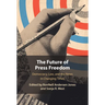 The Future of Press Freedom: Democracy, Law, and the News in Changing Times