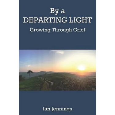 By a Departing Light: Growing Through Grief